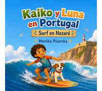 Kaiko y Luna en Portugal: El secreto de las olas gigantes de Nazaré (Kaiko and Luna in Europe)
