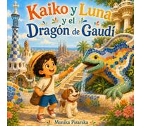 Kaiko y Luna y el Dragon de Gaudi: España (Kaiko y Luna por Europa)