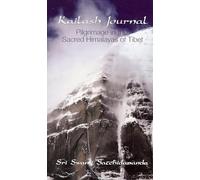 Kailash Journal: Pilgrimage in the Sacred Himalayas of Tibet