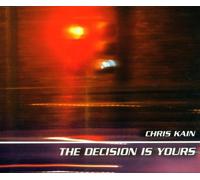 Kain,Chris - The Decision is Yours [Import]