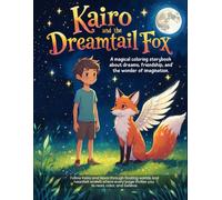Kairo and the Dreamtail Fox: A heartwarming black-and-white coloring book where kids can read, imagine, and color through a fantasy adventure about a boy and his magical fox frie