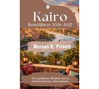 Kairo Reiseführer 2026-2027