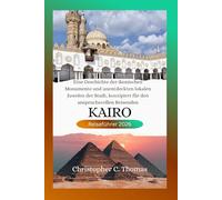 Kairo Reiseführer 2026: Eine Geschichte der ikonischen Monumente und unentdeckten lokalen Juwelen der Stadt, konzipiert für den anspruchsvollen Reisenden