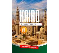 Kairo Reiseführer 2026: Entdecken Sie Top-Sehenswürdigkeiten, versteckte Juwelen, die lokale Kultur und praktische Tipps für ein unvergessliches Ägypten-Abenteuer