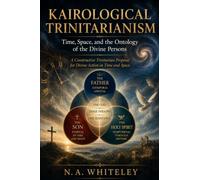 KAIROLOGICAL TRINITARIANISM: Time, Space, and the Ontology of the Divine Persons
