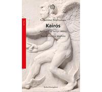 Kairos. Apologia del tempo debito. Nuova ediz. (Saggi)