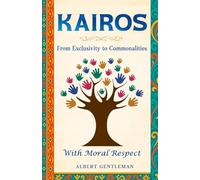 Kairos - From Exclusivity To Commonalities: With Moral Respect