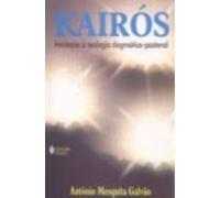 Kairos. Iniciação A Teologia Dogmatico-Pastoral (Em Portuguese do Brasil)