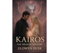 Kairos: The Dragon Keepers Book 1