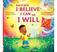 Kai's Kite: I Believe I Can, So I Will