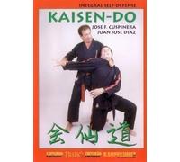 Kaisen-Do Integral Self-Defense by Jose F. Cuspinera