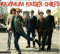 Kaiser Chiefs - Maximum Kaiser Chiefs:the Unau