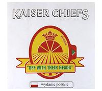 Kaiser Chiefs - OFF WITH THEIR HEADS (PL)