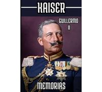 Kaiser Guillermo II: Memorias
