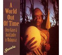 Kaiser, Henry - A World Out of Time: Henry Kaiser & David Lindley in Madagascar
