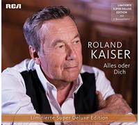 Kaiser,Roland - Alles Oder Dich-Lim.Super Deluxe Edition