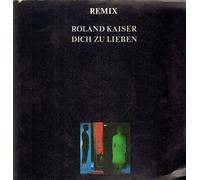 Kaiser, Roland - Dich zu lieben (Remix) [VINYL]