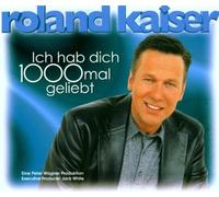 Kaiser,Roland - Ich Hab Dich 1000 Mal Geliebt [Import]