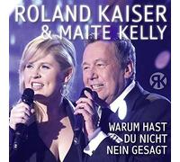 Kaiser,Roland & Maite Kelly - Warum Hast du Nicht Nein Gesagt [Import]