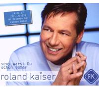 Kaiser, Roland - Sexy Warst du Schon Im [Import]