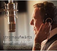 Kaiser, Roland - Stromaufwarts - Kaiser..