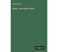 Kaiser- und Kanzler-Briefe
