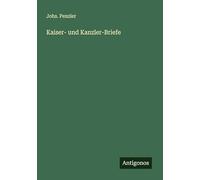 Kaiser- und Kanzler-Briefe