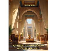 Kaiserliche Innenräume des Alten Ägypten: Visueller Bildband über antike ägyptische Raumgestaltung, Palastarchitektur, königliche Gemächer, ... Gärten und Terrassen - Coffee Table Book Deko