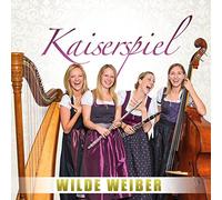 Kaiserspiel - Wilde Weiber; Echte Volksmusik aus Tirol