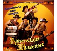 Kaiserwälder Musketiere,die - Autofahr'N und Singen