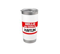 Kaitlin Hello Hi My Name Is - Camiseta con nombre personalizado Vaso térmico de acero inoxidable de doble pared