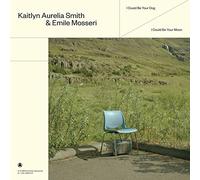 KAITLYN AURELIA SMITH &EMILEMOSSERI - I COULD BE YOUR DOG / I COULD BE YOUR MOON (BLUE) [Vinilo]
