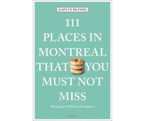 Kaitlyn McInnis Be 111 Places in Montreal That (Tapa blanda) (Importación USA)