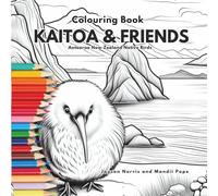 Kaitoa and Friends Colouring Book (Aotearoa New Zealand Series)