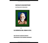 Kaivalya Navanitham y La esencia del Ribhu Gita: Dos textos advaita preferidos de Sri Ramana Maharshi