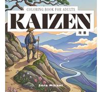 Kaizen Coloring Book: 40 Japanese Art Designs for Adults | Small Steps, Growth Paths & Continuous Progress for Relaxation (The Kintsugi Mind: Japanese Philosophy Coloring Collection)