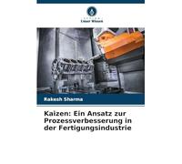 Kaizen: Ein Ansatz zur Prozessverbesserung in der Fertigungsindustrie