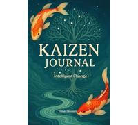 KAIZEN JOURNAL: Intelligent Change: 151 Days of Small Steps, Big Changes