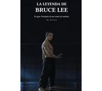Kaizen - La leyenda de Bruce Lee: Sé agua. Principios de una mente de combate.