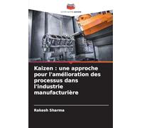 Kaizen: une approche pour l'amélioration des processus dans l'industrie manufacturière
