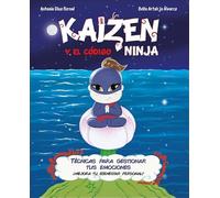 Kaizen y el código Ninja: Técnicas para gestionar tus emociones. ¡Mejora tu bienestar personal!: 2