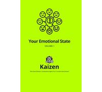 Kaizen - Your Emotional State - VOLUME 1: "Bite-Sized Wisdom: Condensed Insights from Transformative Books"