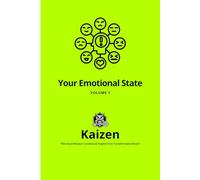 Kaizen - Your Emotional State - VOLUME 1: "Bite-Sized Wisdom: Condensed Insights from Transformative Books"