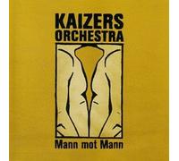 Kaizers Orchestra - Kaizers Orchestra: Mann Mot Mann