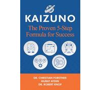 KAIZUNO: The Proven 5-Step Formula for Success: 1 (KAIZUNO Series)