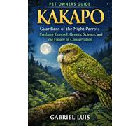 KAKAPO: Guardians of the Night Parrot: Predator Control, Genetic Science, and the Future of Conservation.