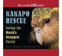Kakapo Rescue: Salvando al loro más extraño del mundo (The Scientists in the Field Series)