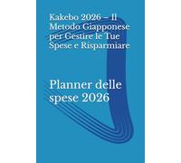 Kakebo 2026 - Il Metodo Giapponese per Gestire le Tue Spese e Risparmiare: Planner delle spese 2026