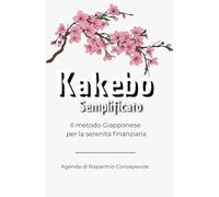 Kakebo Semplificato: Il metodo Giapponese per la serenità finanziaria. Agenda annuale per gestire i risparmi, spese e bilancio familiare. misura 5.5x8.5; 189 pagine;comprese 12 pagine puntinate