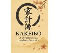 KAKEIBO: A arte japonesa da constância financeira